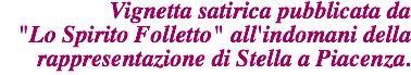 Vignetta satirica pubblicata da  "Lo Spirito Folletto" all'indomani della rappresentazione di Stella a Piacenza.